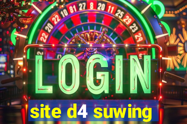 site d4 suwing